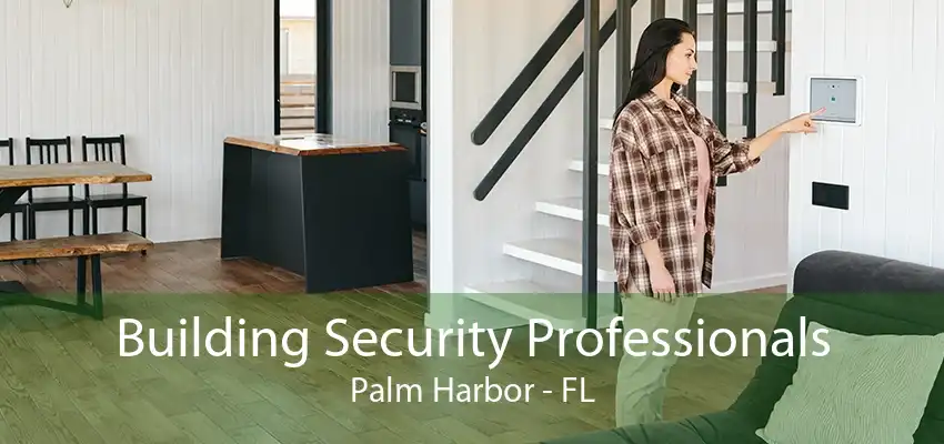 Building Security Professionals Palm Harbor - FL