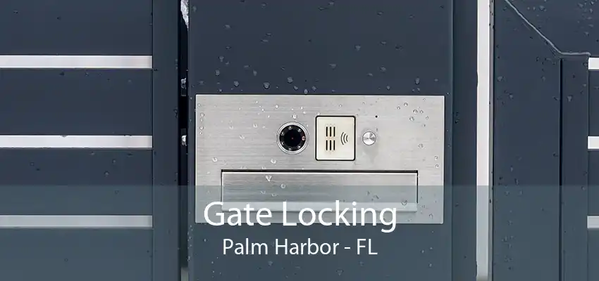 Gate Locking Palm Harbor - FL