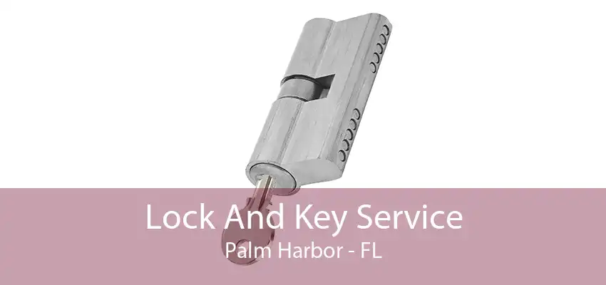 Lock And Key Service Palm Harbor - FL