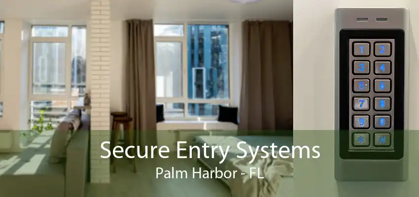 Secure Entry Systems Palm Harbor - FL